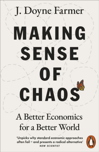 Cover for J. Doyne Farmer · Making Sense of Chaos: A Better Economics for a Better World (Paperback Book) (2025)