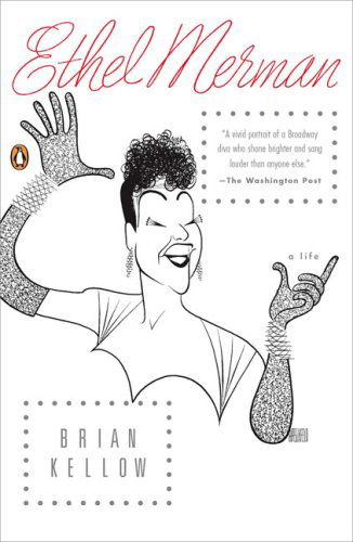 Cover for Brian Kellow · Ethel Merman: a Life (Paperback Book) [Reprint edition] (2008)