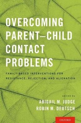 Overcoming Parent-Child Contact Problems: Family-Based Interventions for Resistance, Rejection, and Alienation -  - Livros - Oxford University Press Inc - 9780190235208 - 8 de dezembro de 2016