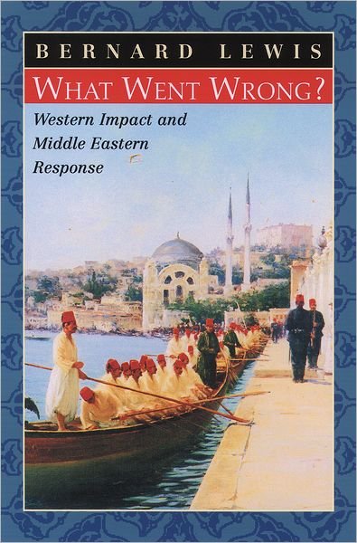 Cover for Bernard Lewis · What Went Wrong?: Western Impact and Middle Eastern Response (Gebundenes Buch) [First edition] (2002)