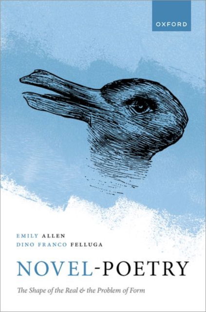 Novel-Poetry: The Shape of the Real and the Problem of Form - Allen, Emily (Associate Professor of English, Department of English, Purdue University) - Książki - Oxford University Press - 9780198929208 - 5 września 2024