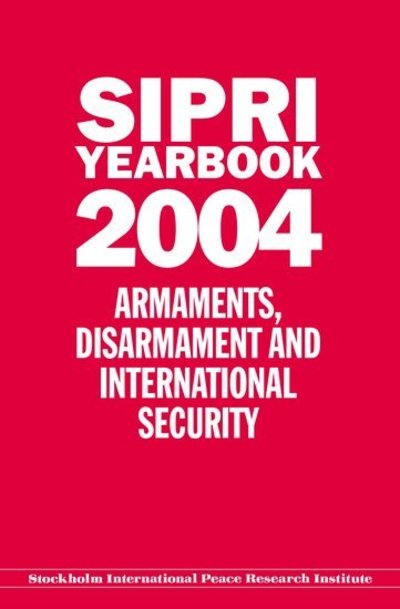 Cover for Stockholm International Peace Research Institute · SIPRI YEARBOOK 2004: Armaments, Disarmament, and International Security - SIPRI Yearbook Series (Hardcover Book) (2004)