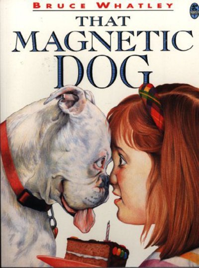 Cover for Bruce Whatley · That Magnetic Dog (Picture Bluegum) (Book) (2015)