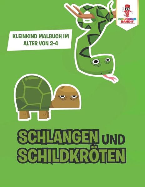 Cover for Coloring Bandit · Schlangen und Schildkroeten (Paperback Book) (2017)