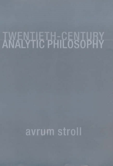 Cover for Avrum Stroll · Twentieth-Century Analytic Philosophy (Hardcover Book) (2000)