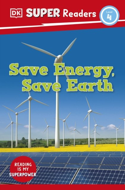 Cover for Dk · DK Super Readers Level 4 Save Energy, Save Earth - DK Super Readers (Paperback Bog) (2023)
