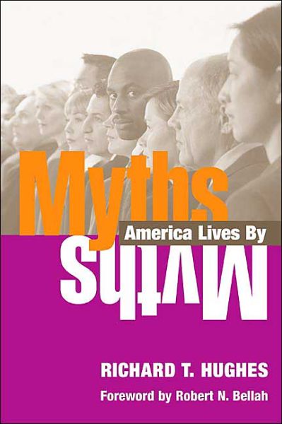 Cover for Richard T. Hughes · Myths America Lives By (Paperback Book) (2004)