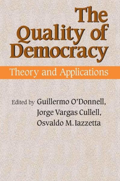 Cover for The Quality of Democracy: Theory and Applications - Kellogg Institute Series on Democracy and Development (Paperback Book) (2004)
