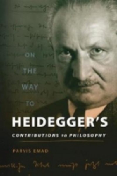Cover for Parvis Emad · On the Way to Heidegger's Contributions to Philosophy (Gebundenes Buch) (2007)