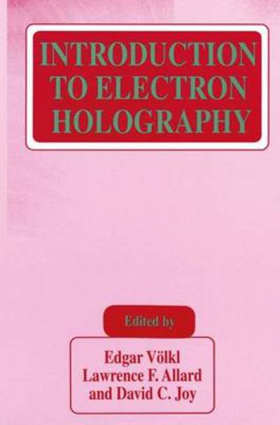 Introduction to Electron Holography (Hardcover Book) (1999)