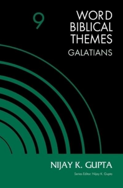 Cover for Nijay K. Gupta · Galatians, Volume 9 - New Word Biblical Themes: New Testament (Pocketbok) (2024)