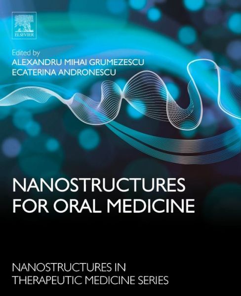 Cover for Alexandru Grumezescu · Nanostructures for Oral Medicine - Nanostructures in Therapeutic Medicine (Hardcover Book) (2017)