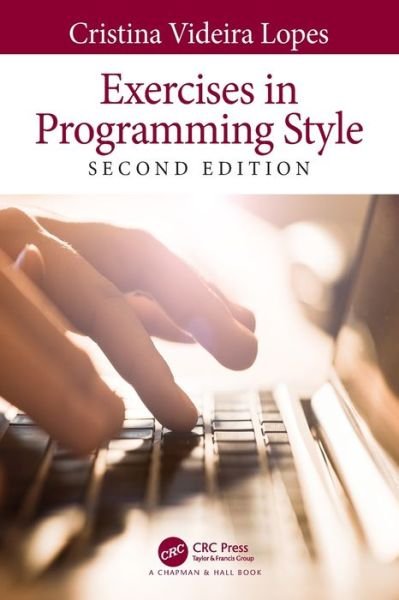 Cover for Lopes, Cristina Videira (University of California, Irvine, USA) · Exercises in Programming Style (Paperback Book) (2020)