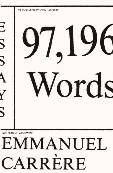 Cover for Emmanuel Carrere · 97,196 Words: Essays (Hardcover bog) (2019)