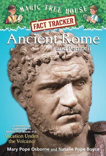 Ancient Rome and Pompeii: A Nonfiction Companion to Magic Tree House #13: Vacation Under the Volcano - Magic Tree House Fact Tracker - Mary Pope Osborne - Bøker - Random House USA Inc - 9780375832208 - 25. april 2006