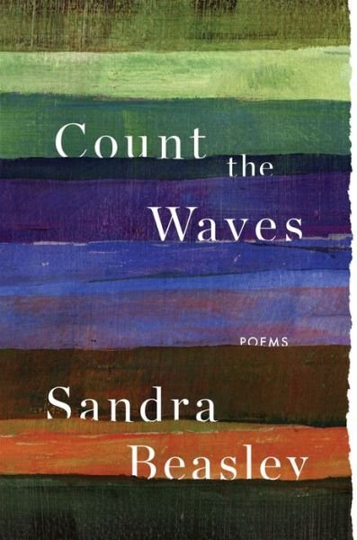 Cover for Sandra Beasley · Count the Waves: Poems (Hardcover Book) (2024)