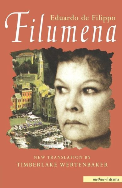 Filumena - Modern Plays - Eduardo De Filippo - Książki - Bloomsbury Publishing PLC - 9780413736208 - 30 marca 2010