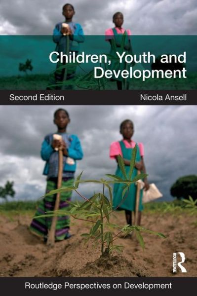 Cover for Ansell, Nicola (Brunel University London, UK) · Children, Youth and Development - Routledge Perspectives on Development (Paperback Book) (2016)