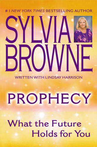 Cover for Sylvia Browne · Prophecy: What the Future Holds For You (Paperback Book) [Reprint edition] (2005)