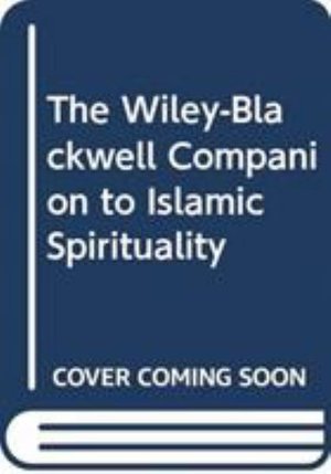 The Wiley Blackwell Companion to Islamic Spirituality - Wiley Blackwell Companions to Religion - VJ Cornell - Books - John Wiley and Sons Ltd - 9780470674208 - December 29, 2022