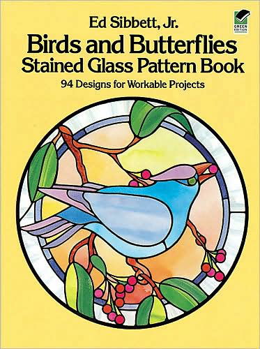 Cover for Sibbett, Ed, Jr. · Birds and Butterflies Stained Glass Pattern Book - Dover Stained Glass Instruction (Paperback Book) (2000)