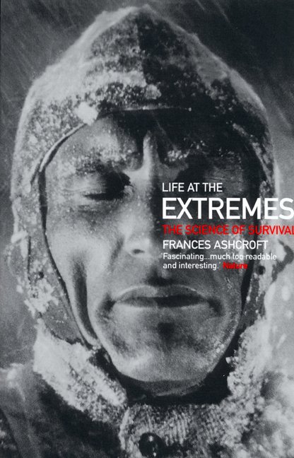Cover for Frances Ashcroft · Life at the Extremes: the Science of Survival (Pocketbok) [First Ediito edition] (2002)