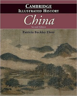 Cover for Ebrey, Patricia Buckley (University of Washington) · The Cambridge Illustrated History of China - Cambridge Illustrated Histories (Hardcover bog) [2 Revised edition] (2010)