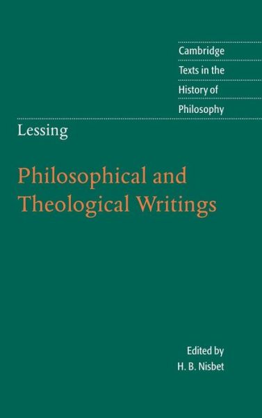 Lessing: Philosophical and Theological Writings - Cambridge Texts in the History of Philosophy - Gotthold Ephraim Lessing - Books - Cambridge University Press - 9780521831208 - February 17, 2005