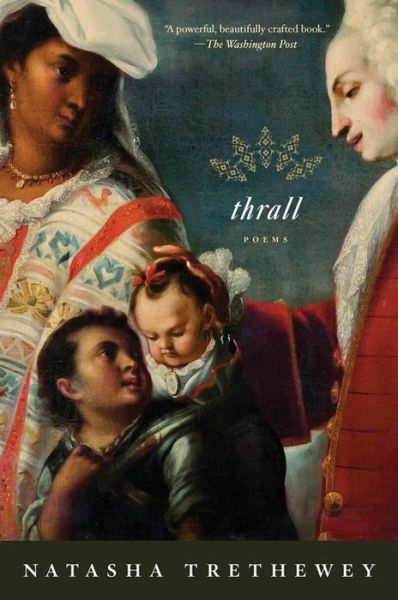 Cover for Trethewey Natasha Trethewey · Thrall: Poems (Paperback Book) (2015)