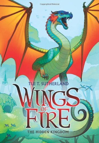 Cover for Tui T. Sutherland · The Hidden Kingdom (Wings of Fire, Book 3) - Wings of Fire (Inbunden Bok) (2013)