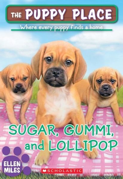 Cover for Ellen Miles · Sugar, Gummi and Lollipop (The Puppy Place #40) - The Puppy Place (Paperback Book) (2016)