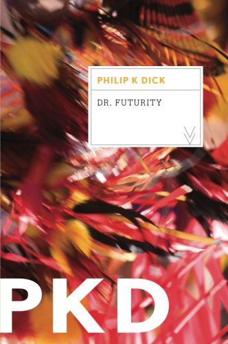 Cover for Philip K. Dick · Dr. Futurity (Taschenbuch) [Reissue edition] (2013)