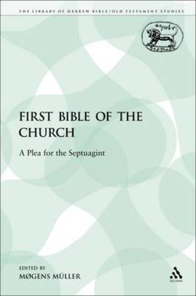 Cover for Mgens Mller · The First Bible of the Church: a Plea for the Septuagint (Paperback Book) (2009)