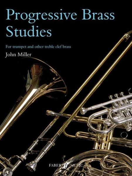 Progressive Studies: (Brass) - John Miller - Bøger - Faber Music Ltd - 9780571513208 - 15. juni 1984