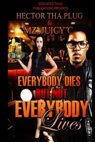 Cover for Hector Tha Plug · Everybody Dies but Not Everybody Lives (Taschenbuch) (2014)