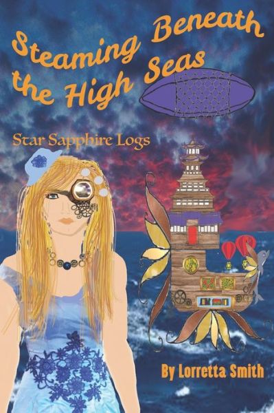 Cover for Lorretta Smith · Steaming Beneath the High Seas : Star Sapphire Logs (Taschenbuch) (2019)