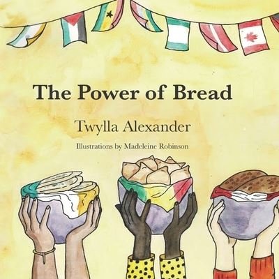 Cover for Twylla Alexander · The Power of Bread (Paperback Bog) (2020)