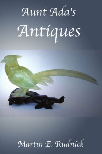 Aunt Ada's Antiques - Martin Rudnick - Books - iUniverse - 9780595188208 - July 1, 2001