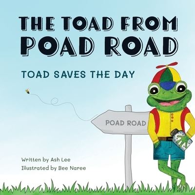 Cover for Ash Lee · The Toad from Poad Road, Toad Saves the Day (Paperback Book) (2021)