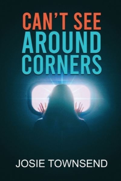 Cover for Josie Townsend · Can't See Around Corners (Paperback Book) (2021)