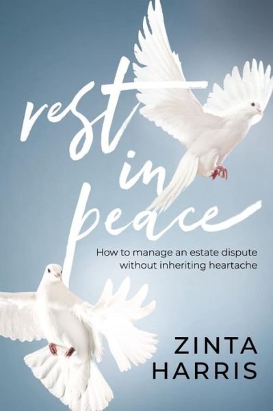 Cover for Zinta Harris · Rest in Peace: How to Manage an Estate Dispute Without Inheriting Heartache (Paperback Book) (2018)
