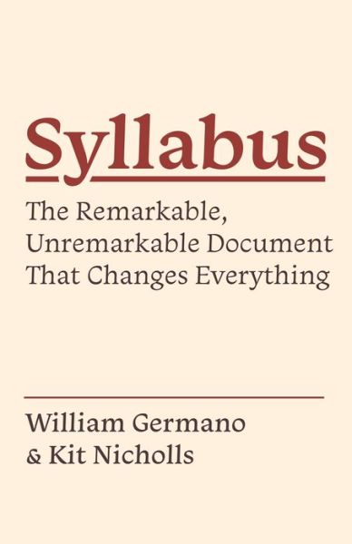 Cover for William Germano · Syllabus: The Remarkable, Unremarkable Document That Changes Everything - Skills for Scholars (Hardcover Book) (2020)