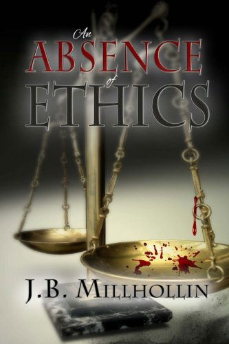 Cover for J.b. Millhollin · An Absence of Ethics (Paperback Book) (2014)