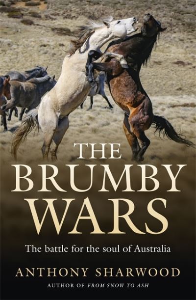 Cover for Anthony Sharwood · The Brumby Wars: The battle for the soul of Australia (Paperback Book) (2021)