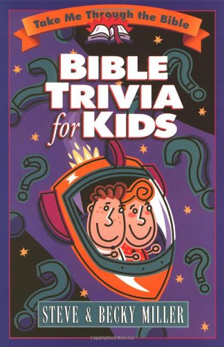 Bible Trivia for Kids (Take Me Through the Bible) - Becky Miller - Books - Harvest House Publishers - 9780736901208 - July 1, 1999