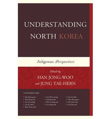 Cover for Han Jong Woo · Understanding North Korea: Indigenous Perspectives (Hardcover Book) (2013)