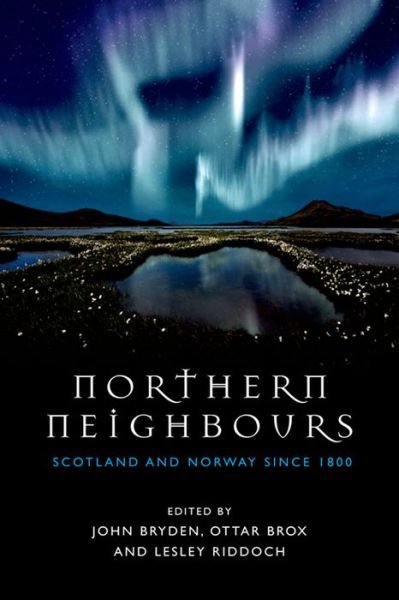 Northern Neighbours: Scotland and Norway since 1800 - Ottar Brox - Kirjat - Edinburgh University Press - 9780748696208 - tiistai 31. maaliskuuta 2015