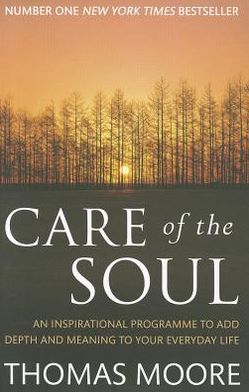 Cover for Thomas Moore · Care Of The Soul: An inspirational programme to add depth and meaning to your everyday life (Paperback Bog) (2012)