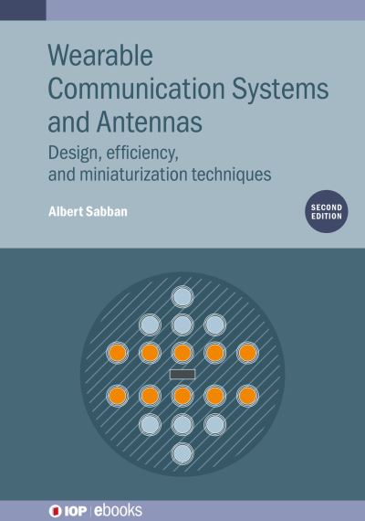 Cover for Sabban, Professor Dr Albert (Ort Braude Engineering College in Karmiel, Israel) · Wearable Communication Systems and Antennas (Second Edition): Design, efficiency, and miniaturization techniques - IOP ebooks (Hardcover Book) (2022)