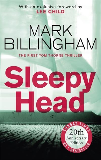 Sleepyhead: The 20th anniversary edition of the gripping novel that changed crime fiction for ever - Tom Thorne Novels - Mark Billingham - Books - Little, Brown Book Group - 9780751582208 - November 26, 2020